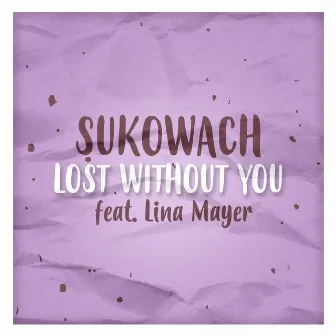 Lost Without You by Sukowach