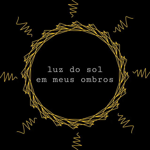 luz do sol em meus ombros