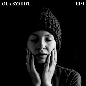 EP 1 by Ola Szmidt