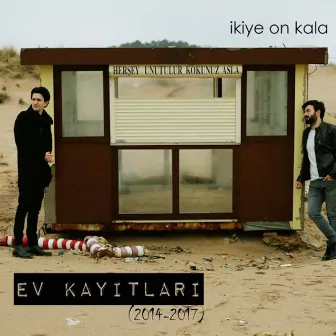 Ev Kayıtları by İkiye On Kala