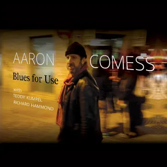 Blues for Use by Aaron Comess