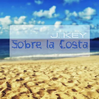 Sobre la Costa (Ibiza Mood) by J-Key