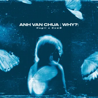 ANH VAN CHUA (WHY?) by Hagii