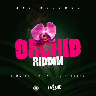 Orchid Riddim by I Wayne