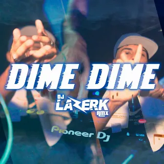 Dime Dime by DJ Lazerk Rmx