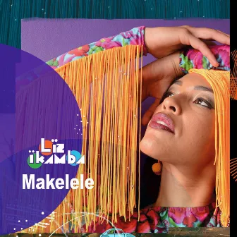 Makelele by Liz Ikamba