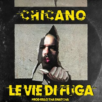 Le vie di fuga by Chicano