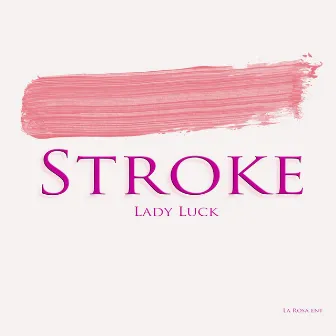 Stroke by Lady Luck