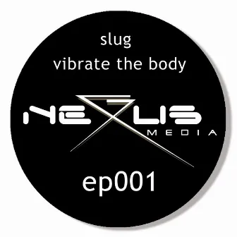 Vibrate The Body EP by Slug