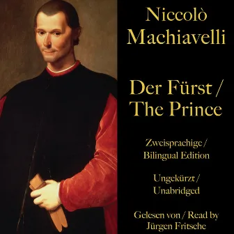 Niccolò Machiavelli: Der Fürst / The Prince (Zweisprachige / Bilingual Edition. Ungekürzt / Unabridged) by Unknown Artist