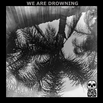 We Are Drowning by LordNikon