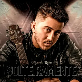 Solteiramente by Ricardo Rana