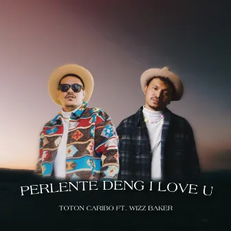 Parlente Deng I Love You by Toton Caribo