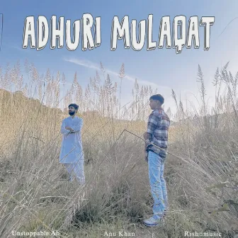 Adhuri Mulaqat by Unstoppable AB