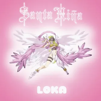 LOKA by Santa Niña