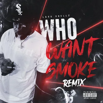 Who Want Smoke by Lass Shellz