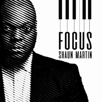 Focus by Shaun Martin