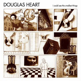 I Could See the Smallest Things by Douglas Heart