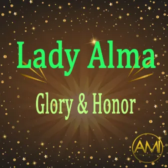 Glory & Honor by Lady Alma