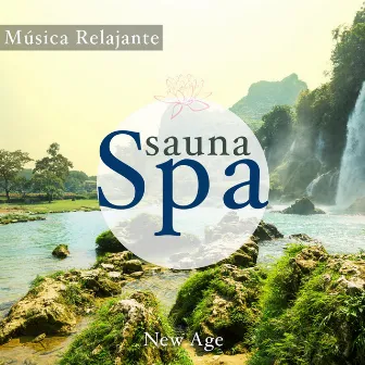 Sauna Spa: Musica Relajante de Spa para Masaje, Hammam, Termas y para Meditacion Guiada para Sanar by Meditation Relax Club feat. Calming Music Academy