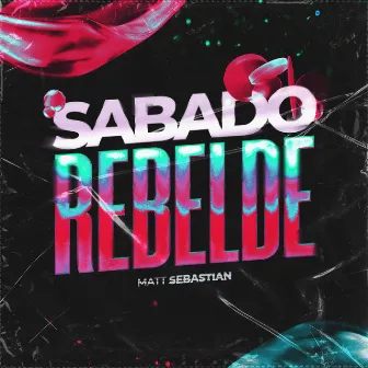 Sabado Rebelde by Matt Sebastian