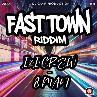 FAST TOWN RIDDIM (Extended Mix) by DJ C-AIR