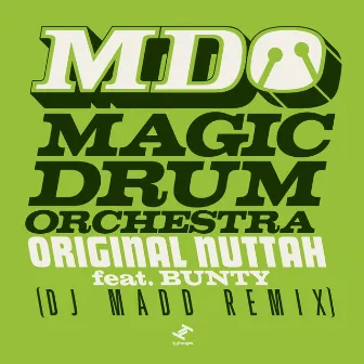 Original Nuttah (DJ Madd Remix) by Magic Drum Orchestra