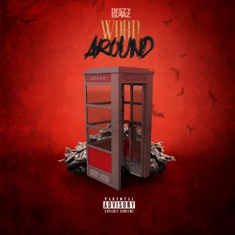 Word Around by Deezy Barz