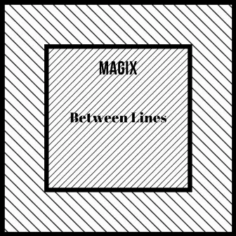 Between Lines by Magix