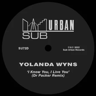 I Know You, I Live You (Dr Packer Remix) by Yolanda Wyns