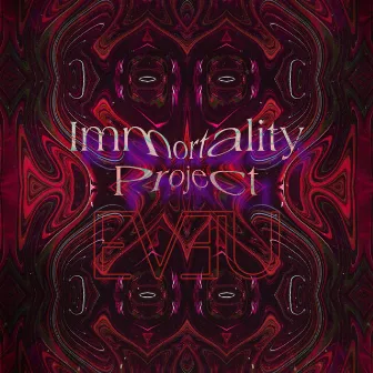 Immortality Project by Eveu