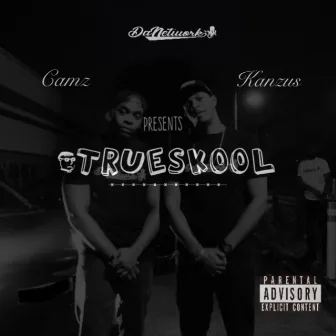 #Trueskool by Camz