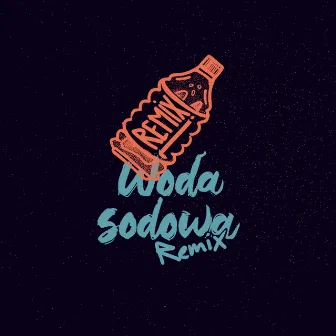 Woda Sodowa (Remix) by Ayon