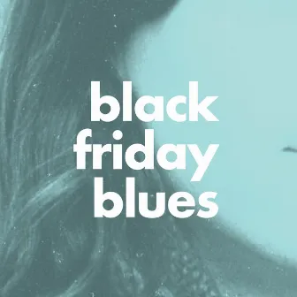 Black Friday Blues by Auden Prey