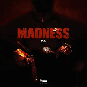 Madness by KL