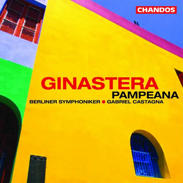 Ginastera: Obertura para el Fausto criollo, Pampeana, Dances from Estancia & Glosses sobre temes de Pau Casal