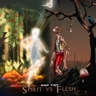 Spirit Vs Flesh by Rap Tist