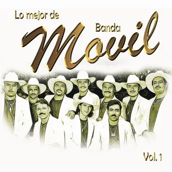 Lo Mejor De Banda Movil, Vol.1 by Banda Movil