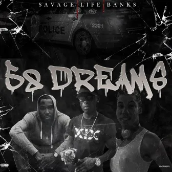 58 Dreams by Savage Life Banks