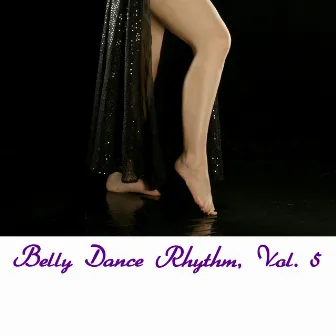 Belly Dance Rhythm, Vol. 5 by Setrak