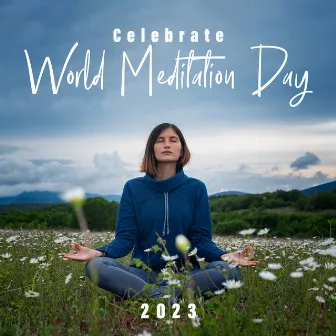 Celebrate World Meditation Day 2023 (Relaxing Meditation Session with Zen Nature Sounds) by Nature Meditation Academy