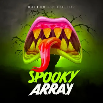 Spooky Array by Halloween Horror