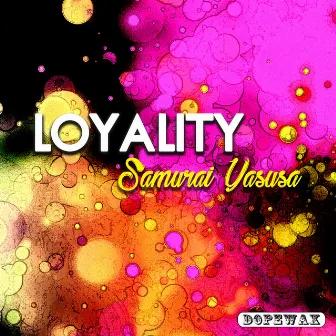 Loyality by Samurai Yasusa