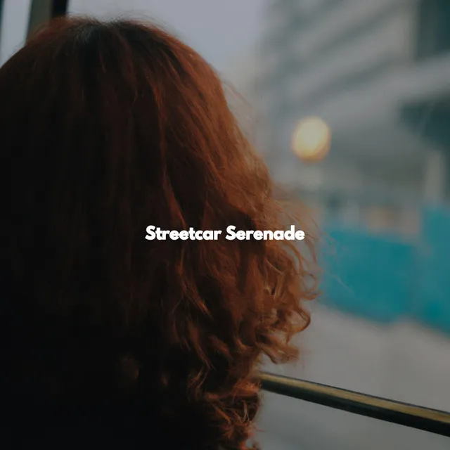 Streetcar Serenade