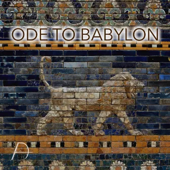 Ode to Babylon by David Andrew