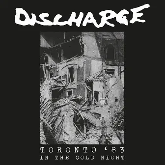 In The Cold Night - Toronto 1983 by Discharge