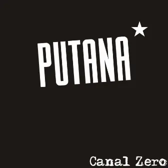 Putana by Canal Zero