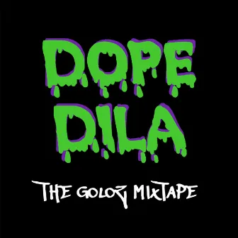 The Goloz Mixtape by Dope Dila