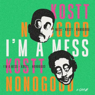 I'm a Mess by NONOGOOD