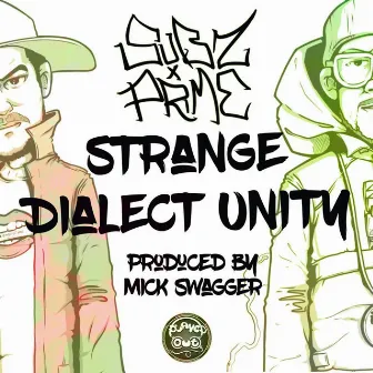 Strange Dialect Unity by Mick Swagger